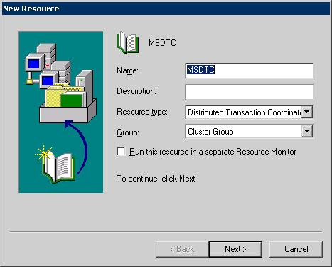 78 Installing SQL Server 2008 and configuring resources Creating the resource group for the SQL Server instance To create the MSDTC resource 1 From Cluster Administrator (Start>Control