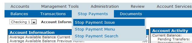 (See Select Account Section) Mouse over Stop Payments Click Stop Payment Issue Enter Check Information Click Submit Confirmation