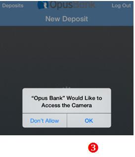 Deposit, our Opus Bank Mobile Application will ask for permission to