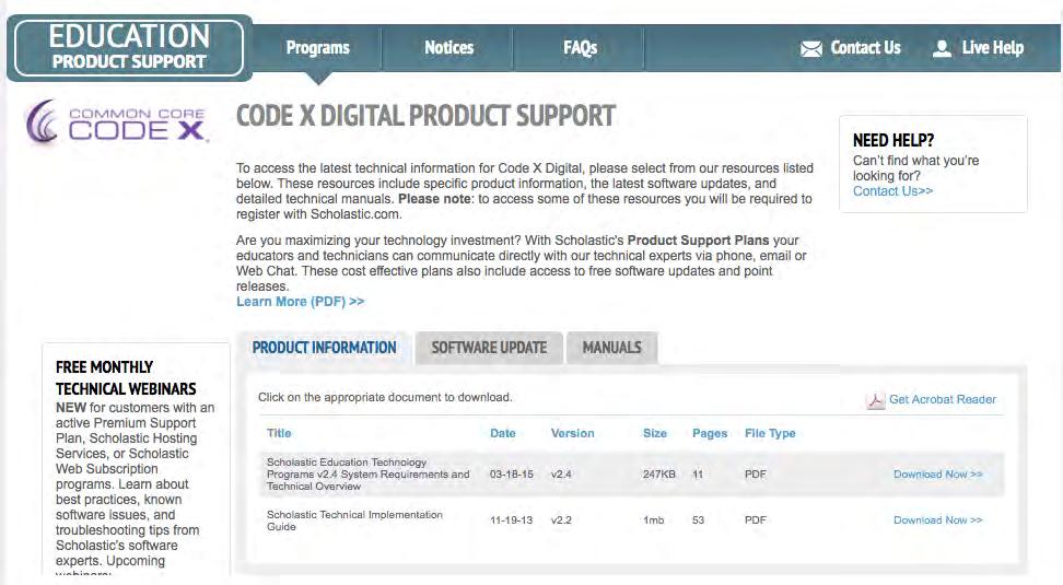 Technical Support For questions or other support needs, visit the Scholastic Education Product Support website at http://www.scholastic.com/codex/productsupport.