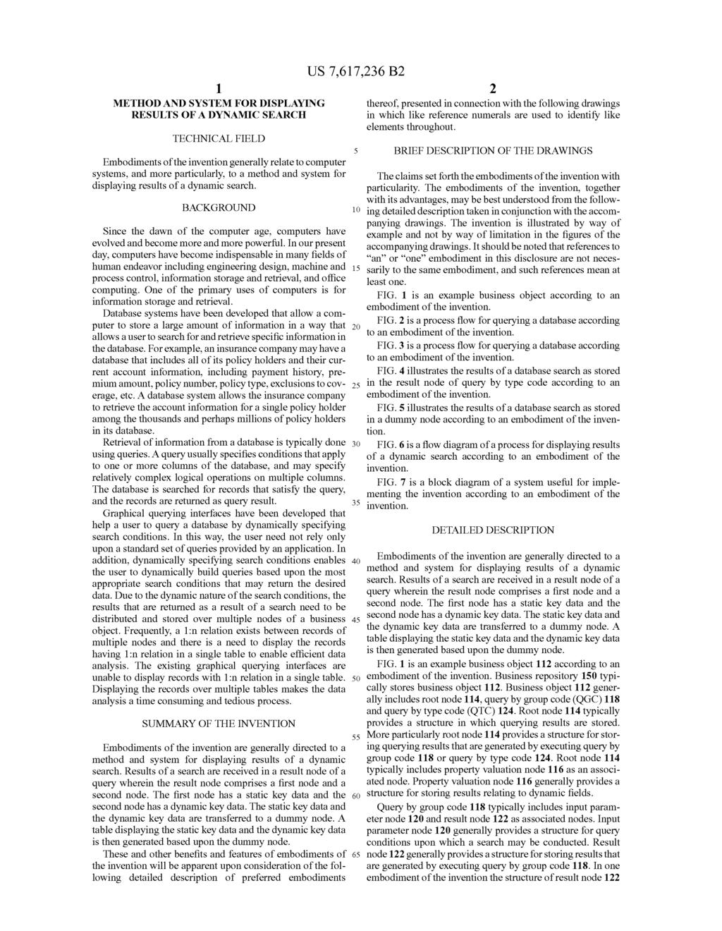 1. METHOD AND SYSTEM FOR DISPLAYING RESULTS OF A DYNAMIC SEARCH TECHNICAL FIELD Embodiments of the invention generally relate to computer systems, and more particularly, to a method and system for