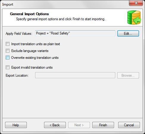 The General Import Options page is displayed. 7. Add a field value that indicates that the imported translation units are for the Road Safety project.