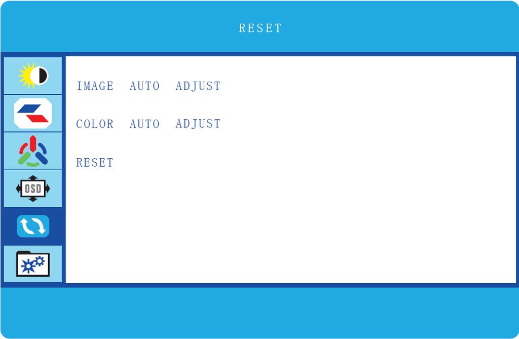 Reset Menu IMAGE AUTO ADJUST: Automatically adjusts the screen position, clock, and phase. This option is only available when using a VGA input.