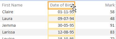 All the dates of birth will be selected. 15. Hold down the [Shift] key and click the Date of Birth heading so that will be selected also. 16.