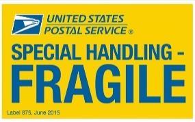PS Label 875 Label 200- N Special Handling-Fragile CATEGORIES OF SPECIAL HANDLING Fragile (additional fee/label 875) Live Animal Transportation (additional fee/day-old Poultry sent