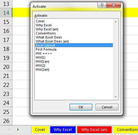 6. Move Between Sheets: Right-Click Sheet Navigation Arrow Right-Click Sheet Navigation Arrow AFTER you Right-Click Sheet Navigation Arrow, the Activate dialog box pops-up that allows to select and