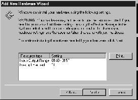 Write this message on a piece of paper for handy reference. g) When the Add New Hardware Wizard dialog box appears, click Finish. h) Continue until the installation is completed.
