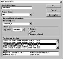 Selecting a ControlNet PanelView Terminal Select a ControlNet terminal for a PanelView application from: New Application dialog when creating a new application