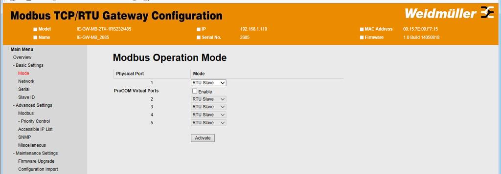 7.1.1 Menu items Basic Settings The Basic Settings section includes the most common settings required by administrators to maintain and control a Weidmüller Modbus Gateway. 7.1.1.1 Basic Settings Mode The menu item Mode allows users to configure the Modbus operation modes.