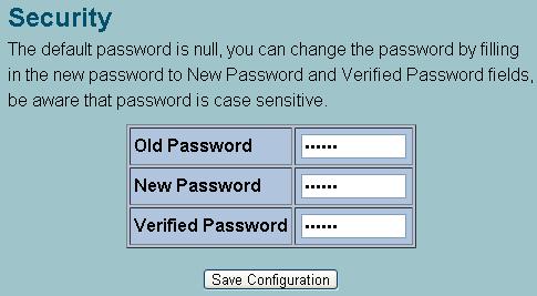 Figure 3.17 Overview 3.3.2 Change Password 1. Click on the Security link and the following screen appears.( Figure 3.18) Figure 3.18 Change the password 2.