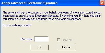Figure 8: Apply Advanced Electronic Signature 7. Enter your passcode and click OK. 8. Vision then starts to digitally sign and send the prescriptions for the selected patients.