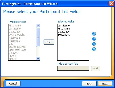 Chapter 2: Getting Started with TurningPoint Participant List: Add or Remove Fields 7 Optionally, select the Edit button to activate the fields list.