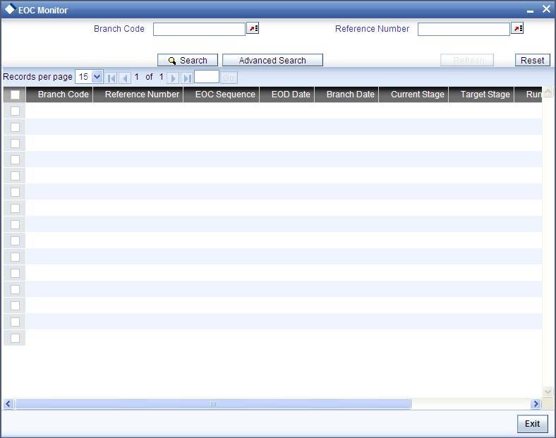 The screen is as shown below: Branch Code You can filter your search by branch code. Select the branch code from the option list to view the status of the EOC processes for that branch.