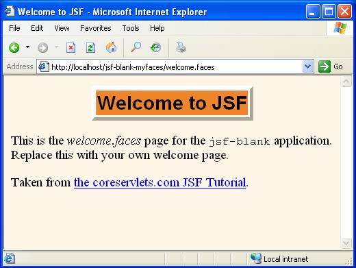 The jsf-blank Web App Ready-to-extend starting point for JSF apps Download from http://www.coreservlets.