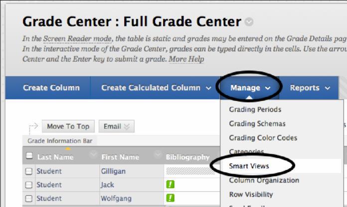 Adding an Custom Smart View Smart Views of Grade Center data can be based on a complex query of student and column attributes.