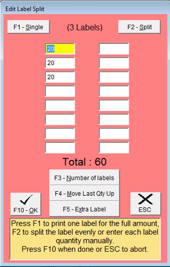 Label Options Should you wish to change the number of labels being printed, highlight the required item from the left screen, then press F9.