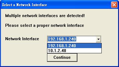 3 / 11 Note: Every time when AXR2W detects multiple network interfaces at startup and no any virtual serial ports being connected or opened, the following Select a