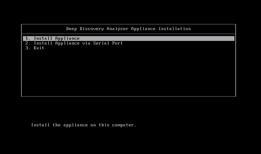 Deep Discovery Analyzer 5.8 Installation and Deployment Guide 6. Select DVD-ROM and press ENTER. The Deep Discovery Analyzer Appliance Installation screen appears. 7.