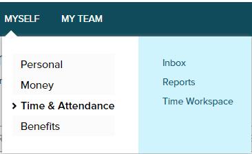 Myself Menu Use the Myself > Time & Attendance menu to access the your time workspace, which may include your timecard or