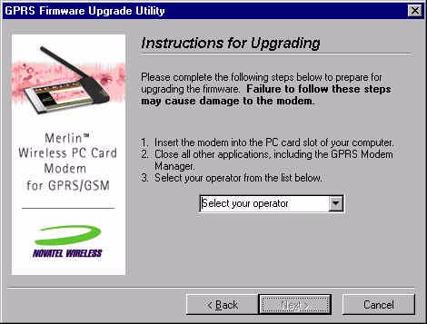 Firmware Setup and Upgrades 149 7.1. Insert your modem into the PC Card slot. 7.2. Ensure all other applications are closed. 7.3. Select your operator from the drop down menu. 7.4. Click Next.