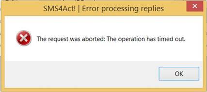 "The request is was aborted: The operation has timed out." If you do not have access to an Internet connection, you may see this error message.