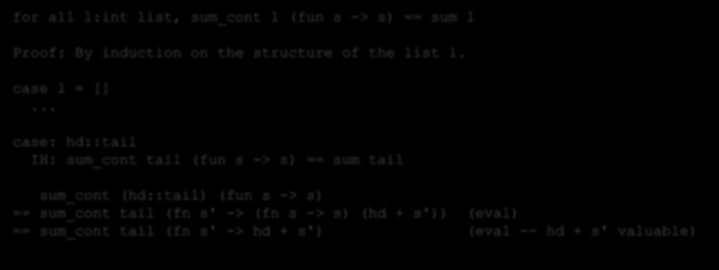 Attempting a Proof for all l:int list, sum_cont l (fun s -> s) == sum l Proof: By induction on the structure of the list l. case l = [].