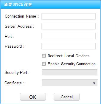 FIG.5-8 Add SPICE Connection Input the following information before click OK button: Connection Name : Name of this connection. Server Address : Address of remote SPICE server.