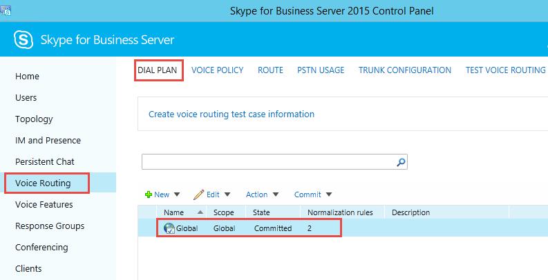 1. Navigate to Voice Routing section in the Skype for Business Control Panel 2. Select Global Dial Plan.