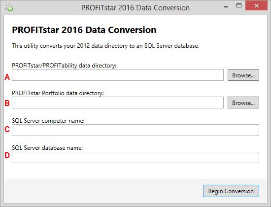 12. Running the PROFITstar 2016 Data Conversion The information that needs to be entered here is: A. The location of the existing PROFITstar or PROFITability data directories.