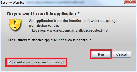 3. If you are prompted to run Java, select Do not show this again for this app and click on Run. 4.