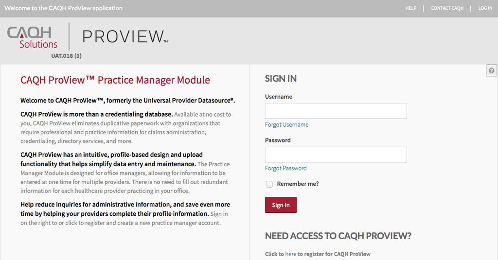 Chapter 2: Registration Registration is required for all Practice Managers to obtain access to the CAQH ProView Practice Manager Module.