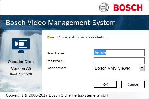 18 en Getting started Bosch Video Management System 5 Getting started This chapter provides information on how to get started with Bosch VMS Viewer. 5.1 Starting Bosch VMS Viewer Operator To start the Bosch VMS Viewer Operator : 1.