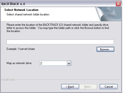 Chapter 2-10 Installation Guide Figure 2-8 Select Shared Network Folder 5 On the Select Network Location screen, type the full UNC path to the BACKTRACK program file (btw.