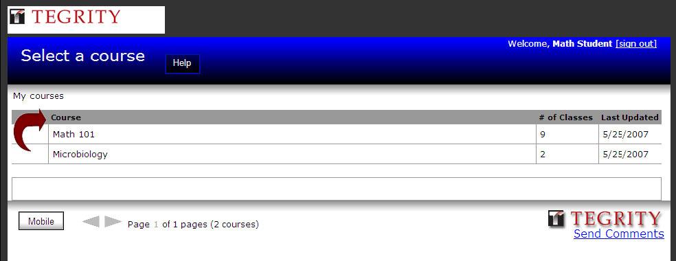 Select Course. To see the list of class recordings for a course, click the course name in the list.