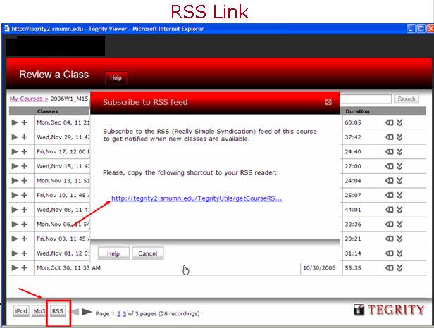 3) Tegrity RSS Feeds include the link to the recorded Tegrity content that can viewed without having to access (log in) to the Campus Portal. The RSS feeder provides notification of new recordings.