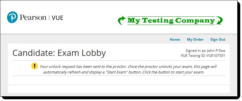 Candidate admissions The Candidate: Exam Lobby page is displayed. The Candidate must wait for the proctor to unlock their exam.