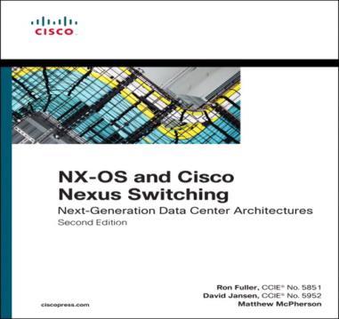 Recommended Reading NX-OS and Cisco Nexus Switching, Second Edition (ISBN:158714-304-6), by David Jansen, Ron Fuller, Matthew McPherson.