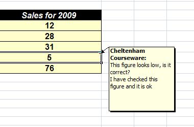 Excel 2010 Advanced Page 212 Click outside the box when finished. Move the mouse pointer back over the cell containing the message and you will see the edited comment displayed.