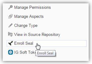 3. On the Enrollment Folder, click the uploaded Seal s file name type (png or svg). a. Open The Seal option. 4. In the Document Actions menu, click Enroll Seal to enroll the selected seal. a. The Identity Guard Authentication window appears.
