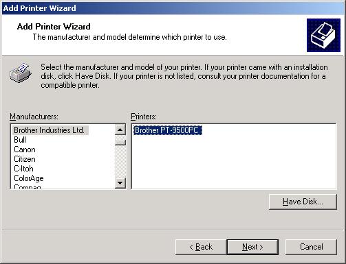 6 In the Add Printer Wizard dialog box, select the P-touch printer driver to be used,