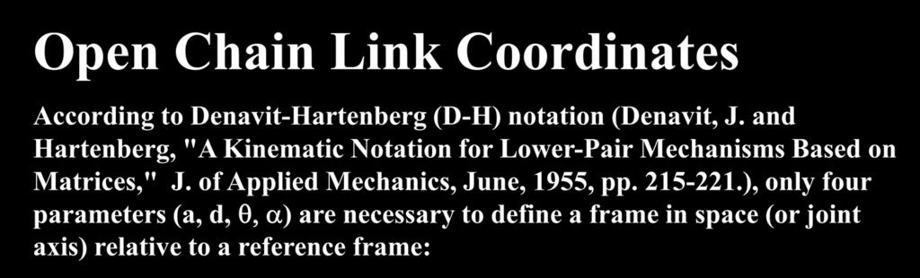 Open Chan Lnk Coordnates Accordng to Denavt-Hartenberg (D-H) notaton (Denavt, J.