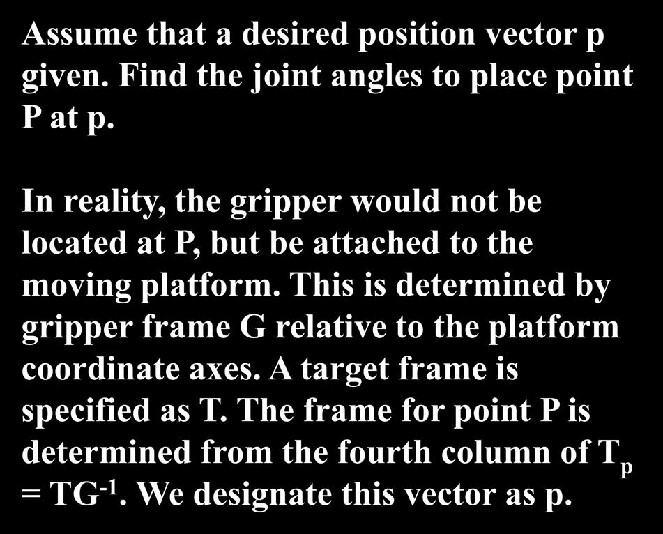 Inverse knematcs for pcker robot Assume that a desred poston vector p gven. Fnd the jont angles to place pont P at p.