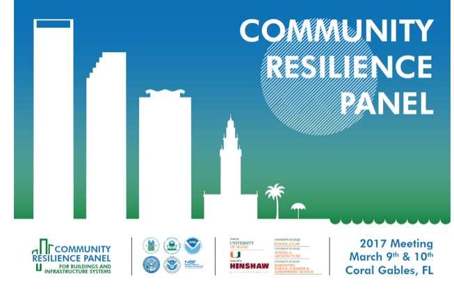 White House Task Force - Community Resilience for Buildings and Infrastructure Systems University of Miami: March 9-10, 2017 Federal interagency panel EPA, NIST,