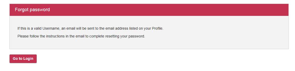 Forgot Password Page User will be displayed the following message after clicking submit to continue resetting their password.