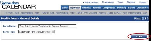 Click on the Registration tab 2. Select FORMS: View 3. Indentify the appropriate template you would like to use: a.