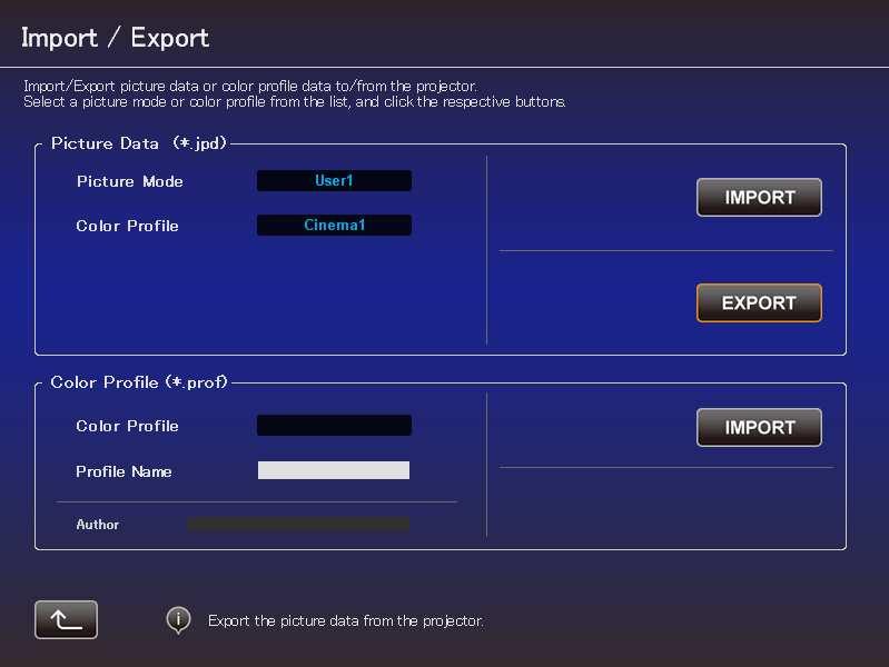 Import/Export Procedure Use this feature to save/import picture quality setting data, or to import color profiles. 1. the "Import/Export" button. -Picture Data * Export Procedure 1.