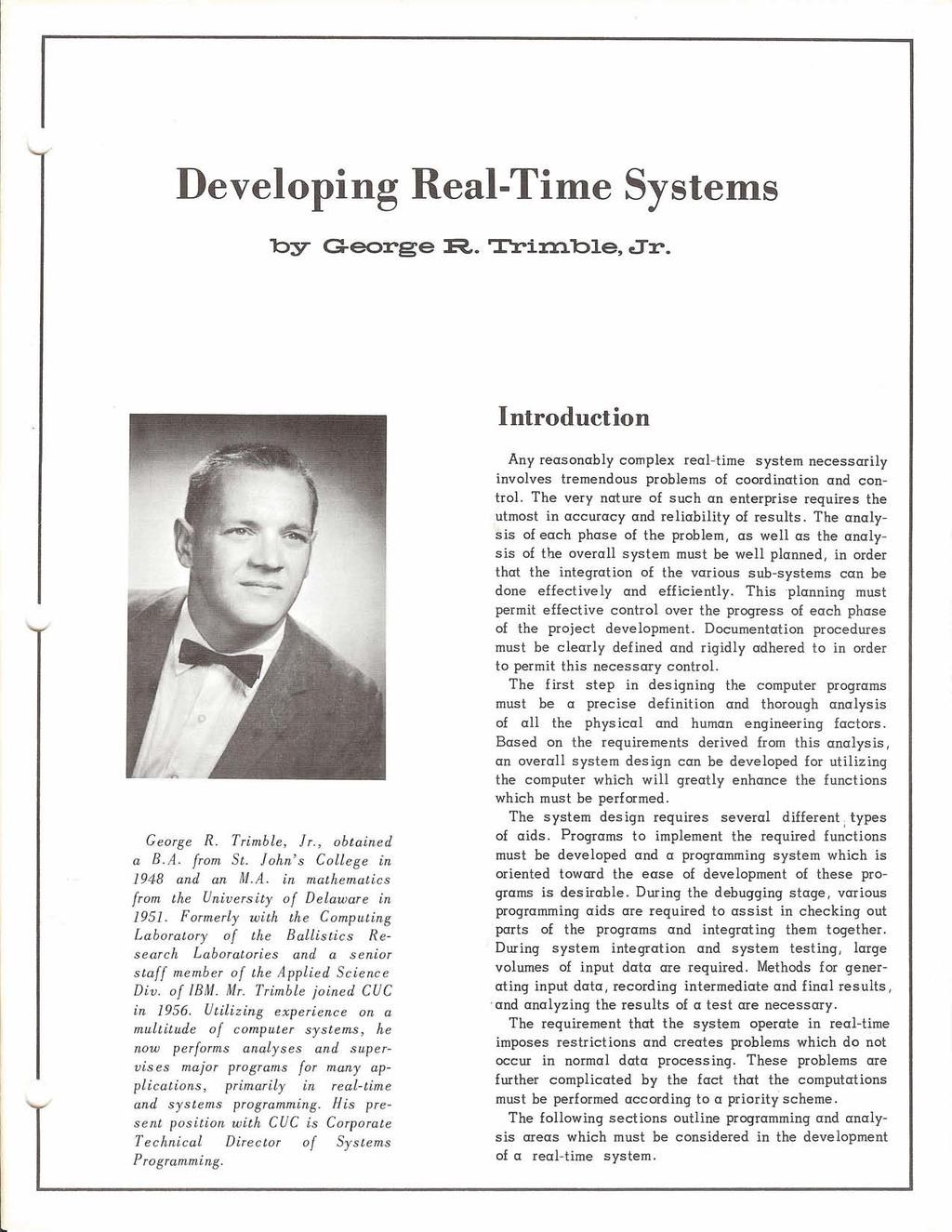 Developing Real-Time Systems by George R. Dimble, Jr. Introduction George R. Trimble, Jr., obtained a B.A. from St. John's College in 1948 and an M.A. in mathematics from the University of Delaware in 1951.