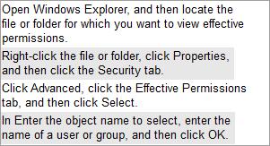 Correct Answer: /Reference: : Take the following steps to view effective permissions on files and folders: 1.