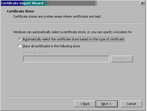 Select Automatically select the certificate store based on the type of certificate and