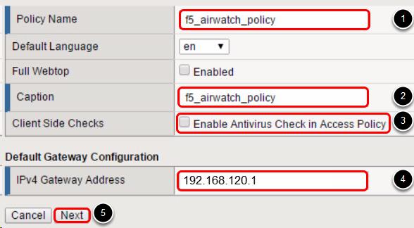 Set the Basic Properties 1. Enter "f5_airwatch_policy" for the Policy Name field. 2. Enter "f5_airwatch_policy" for the Caption field.